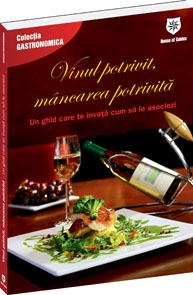 VINUL POTRIVIT, MANCAREA POTRIVITA - un ghid care te invata cum sa le asociezi